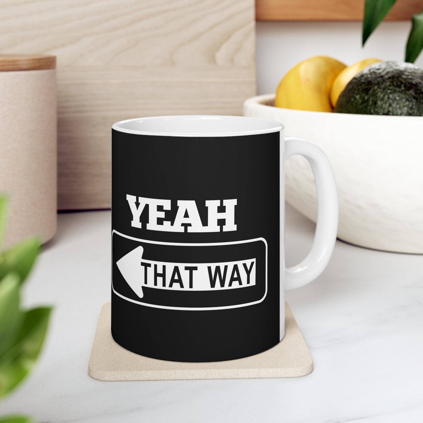 Yeah, Dat-Way Coffee Mug