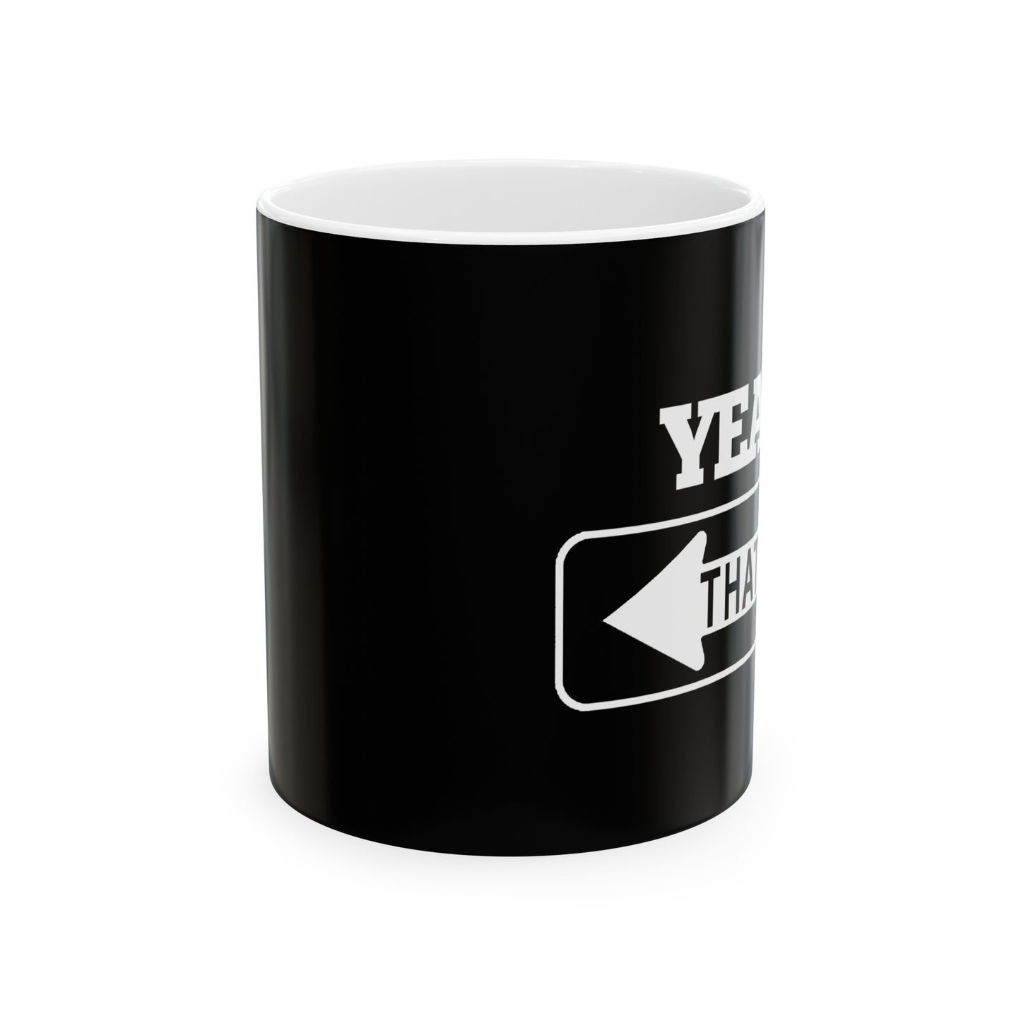 Yeah, Dat-Way Coffee Mug