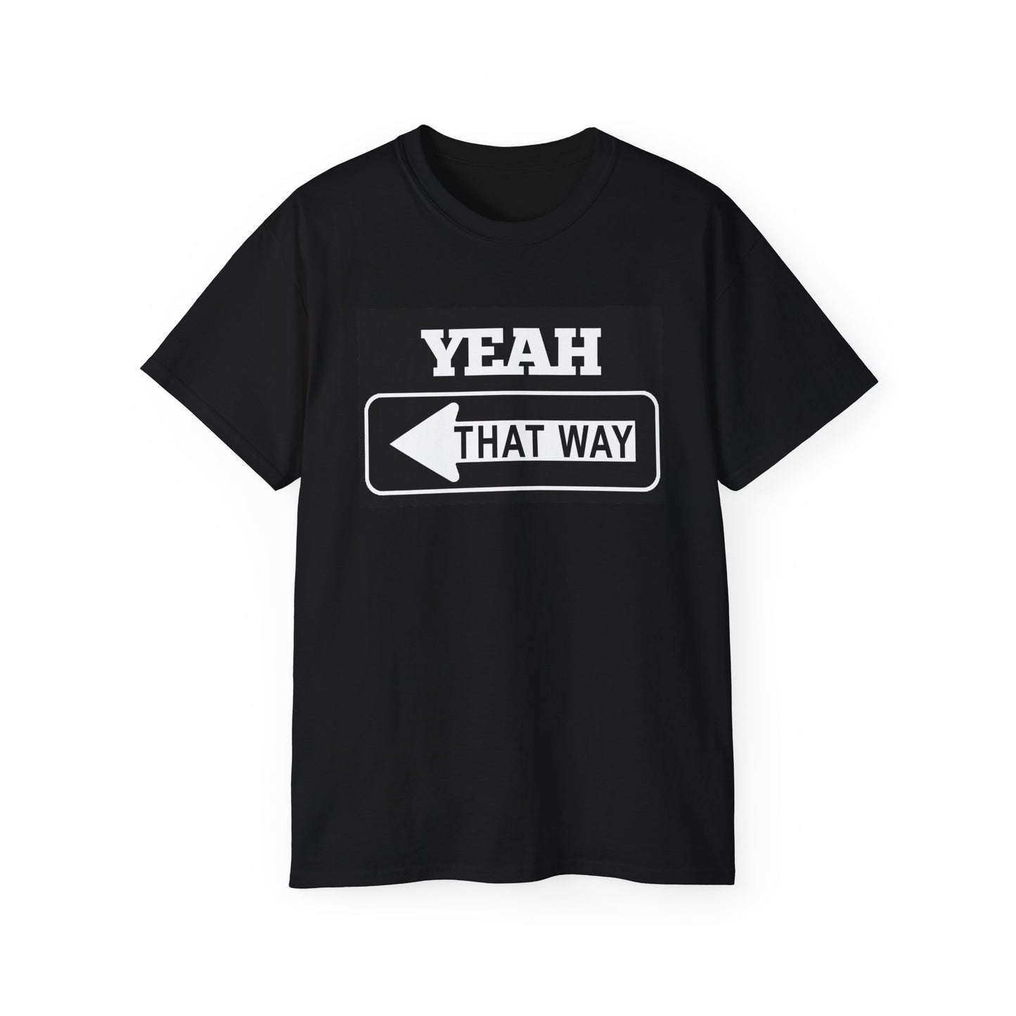 "Yeah, dat way!" Tee - New