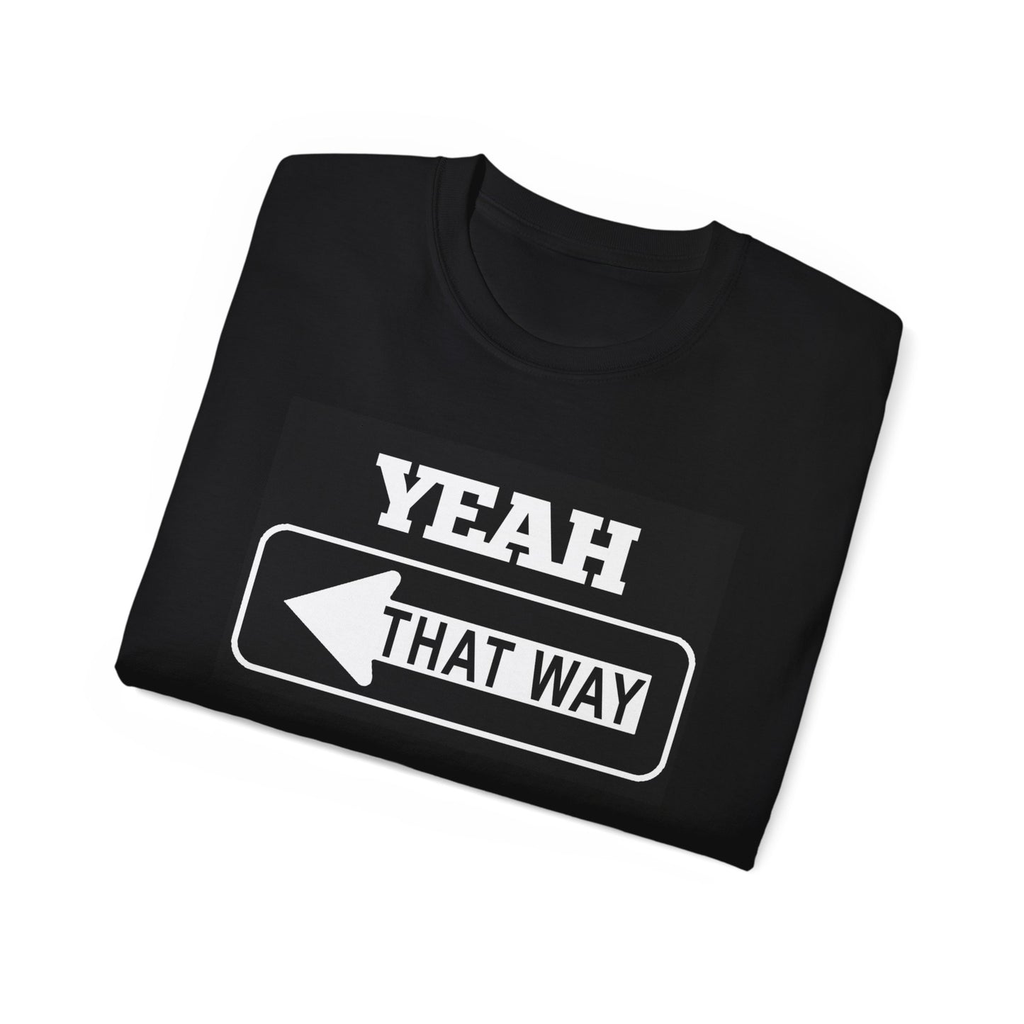 "Yeah, dat way!" Tee - New