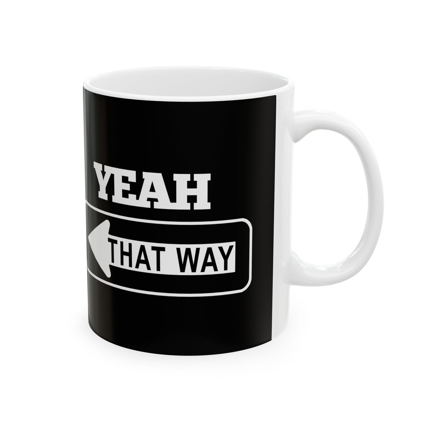 Yeah, Dat-Way Coffee Mug