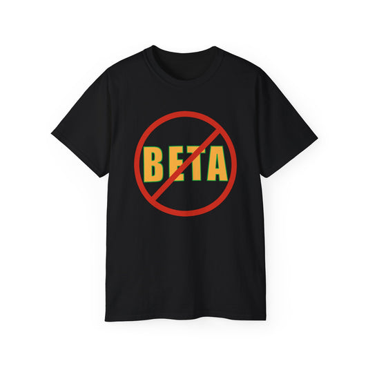 No Beta Males Tee - Unisex
